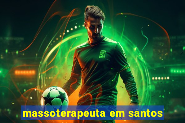 massoterapeuta em santos